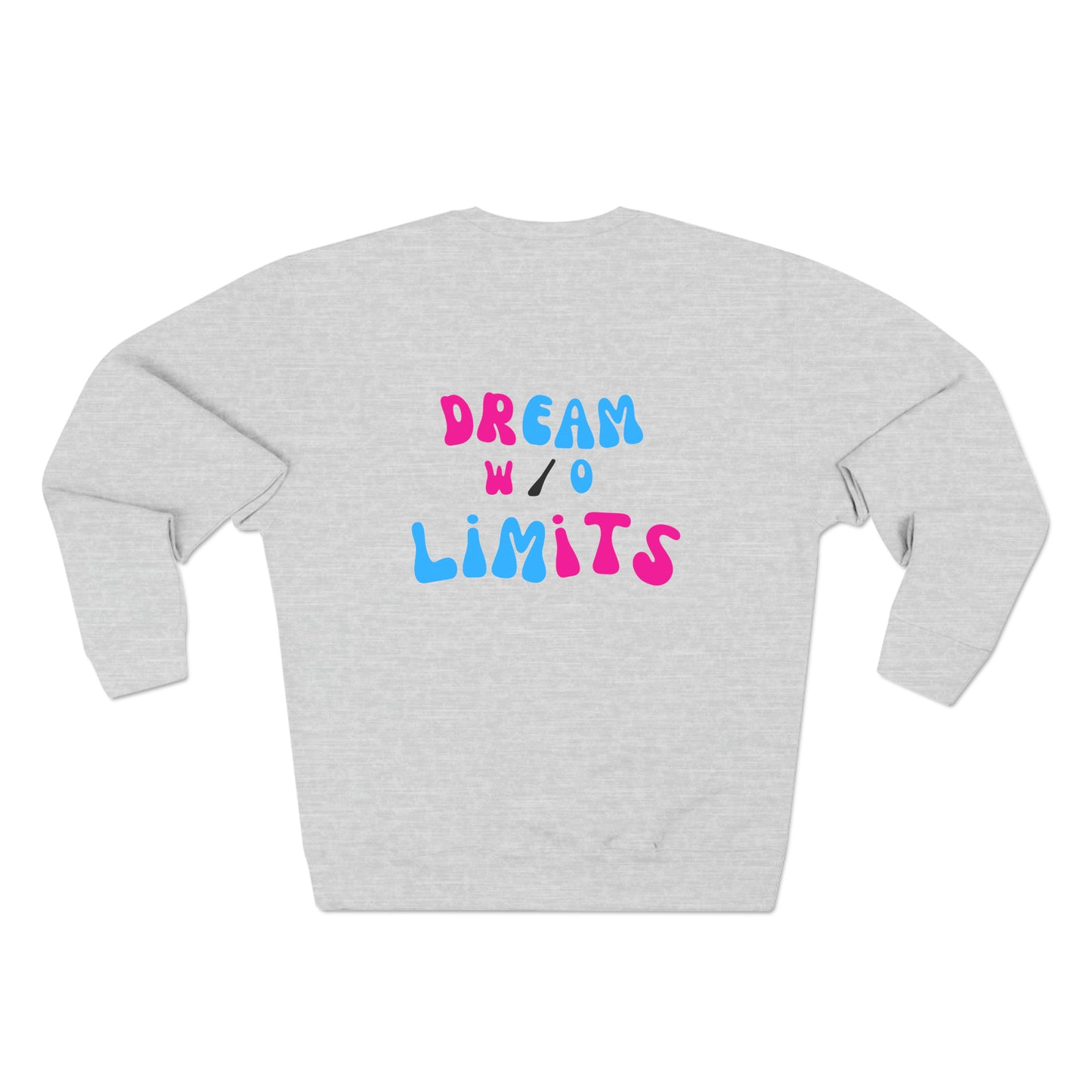 Premium "Dream w/o Limits" Sweatshirt