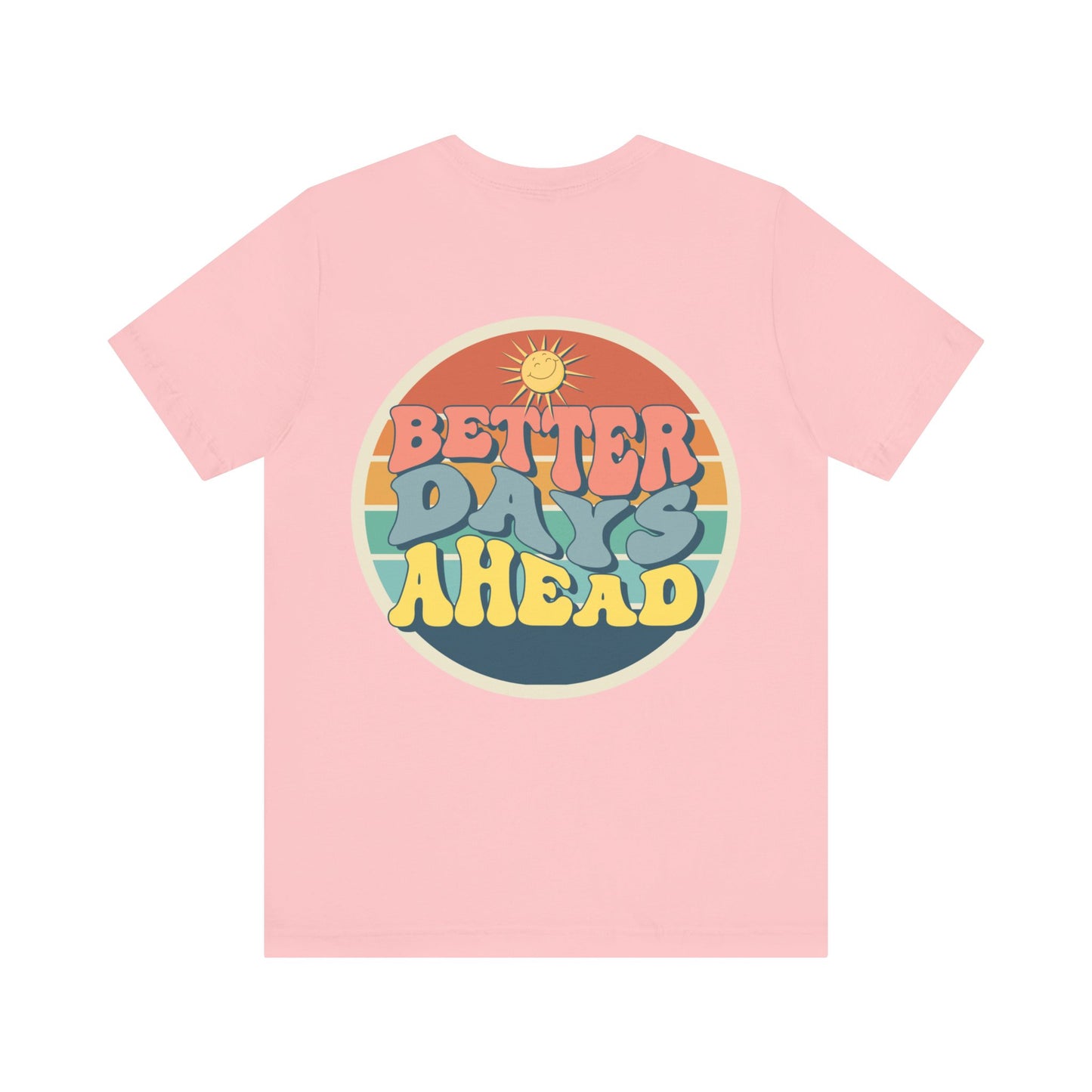 "Better Days Ahead" Comfy T