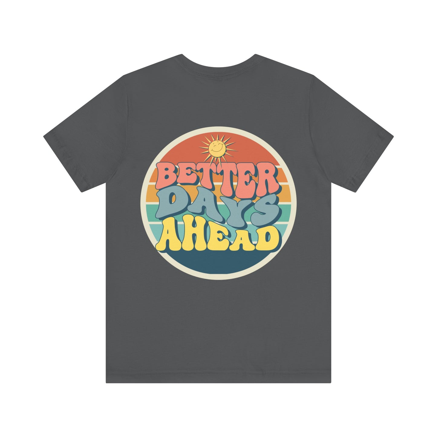 "Better Days Ahead" Comfy T