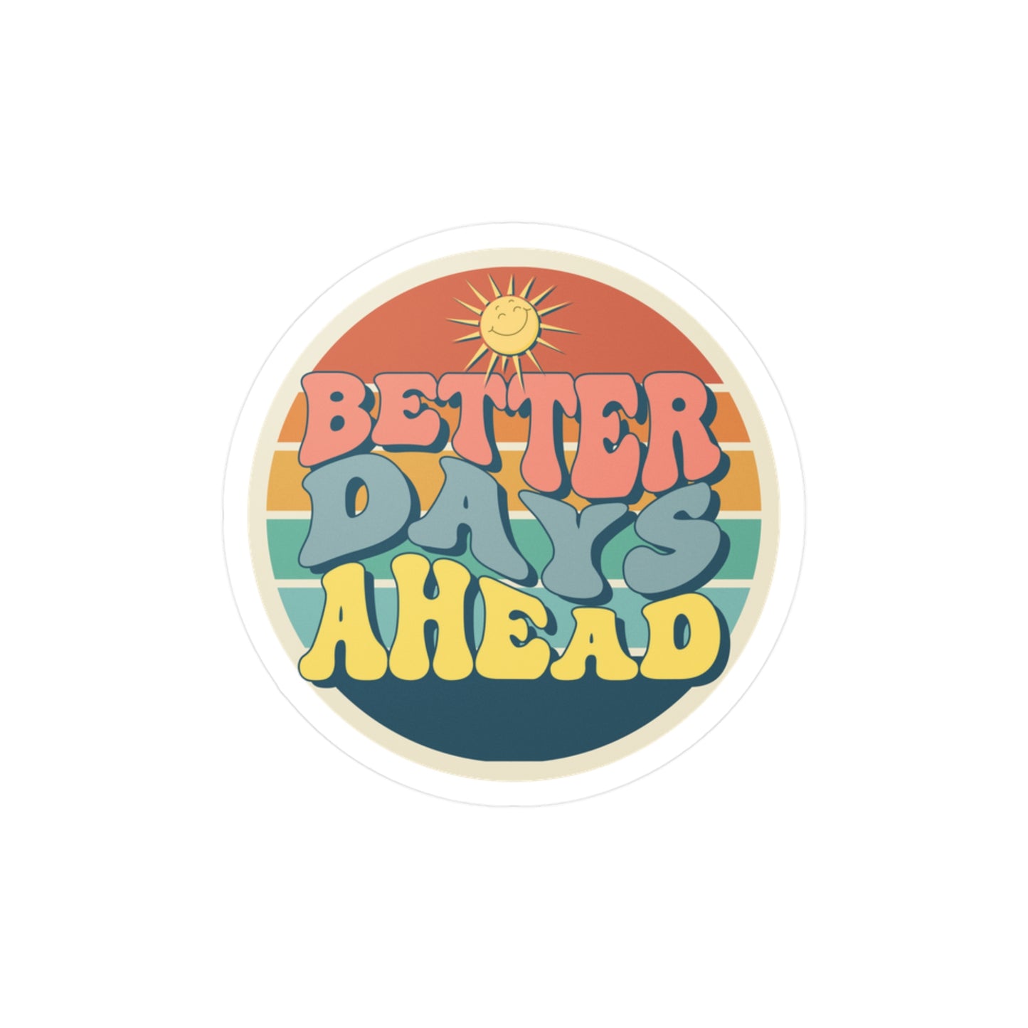 "Better Days Ahead" Sticker