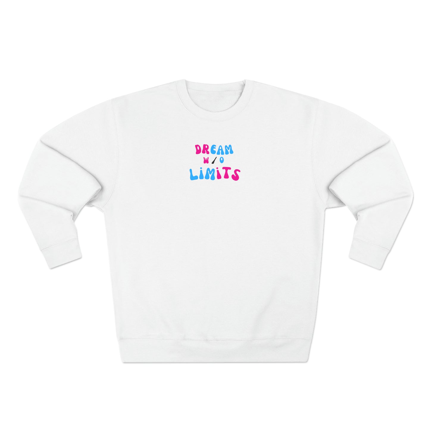 Premium "Dream w/o Limits" Sweatshirt