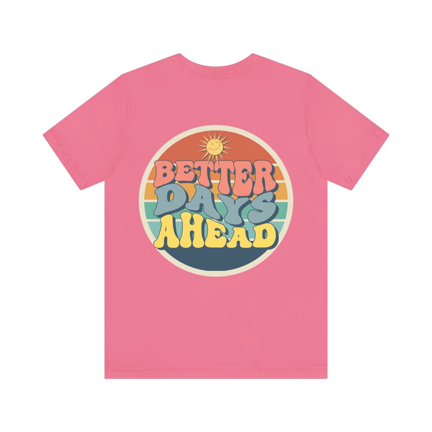 "Better Days Ahead" Comfy T