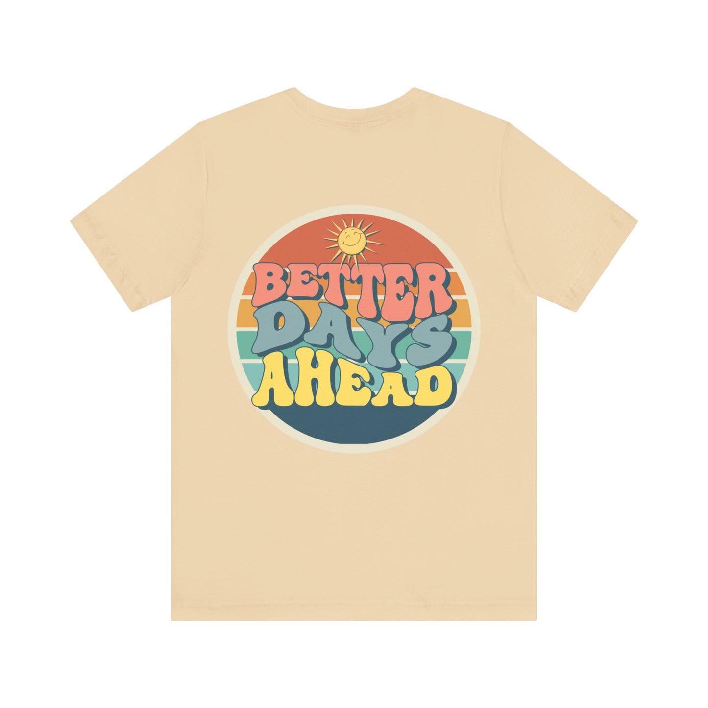 "Better Days Ahead" Comfy T