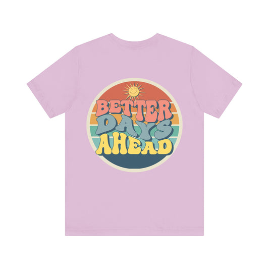 "Better Days Ahead" Comfy T