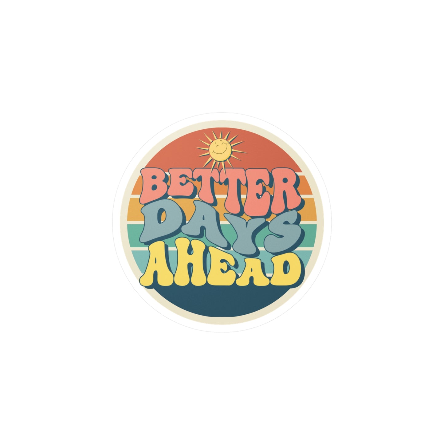 "Better Days Ahead" Sticker