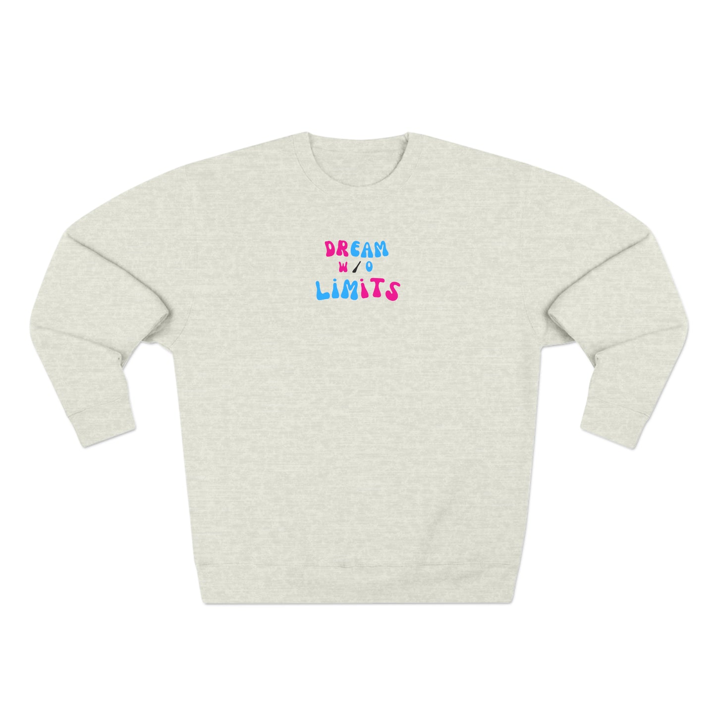 Premium "Dream w/o Limits" Sweatshirt