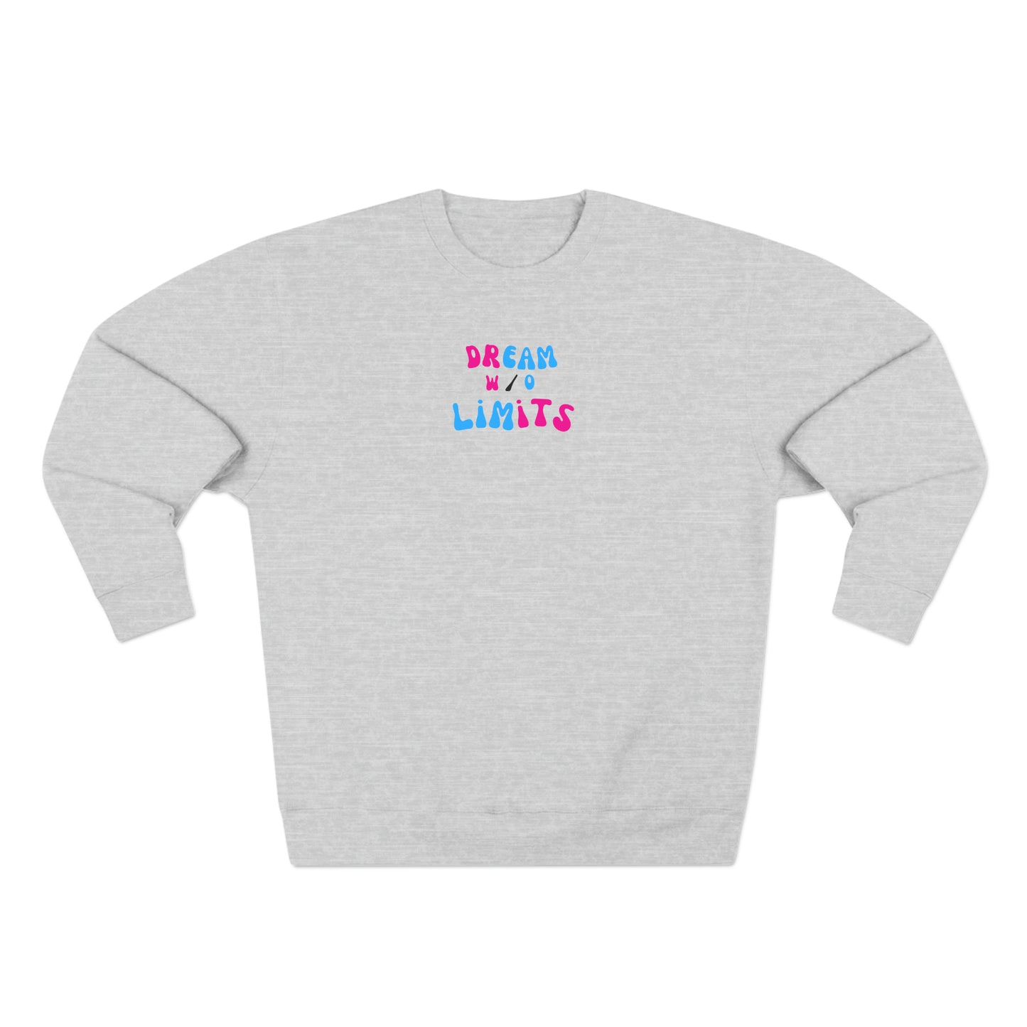 Premium "Dream w/o Limits" Sweatshirt