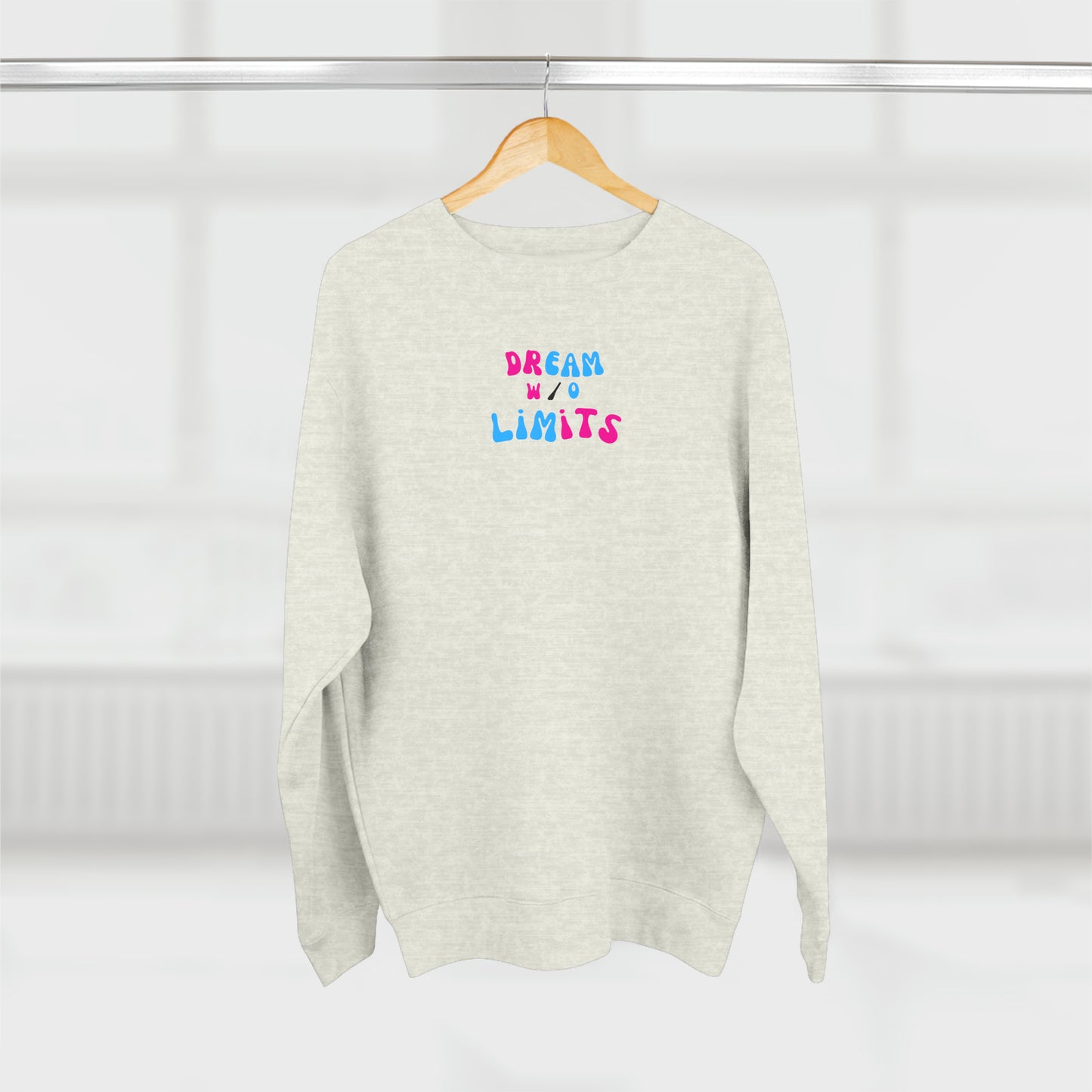 Premium "Dream w/o Limits" Sweatshirt