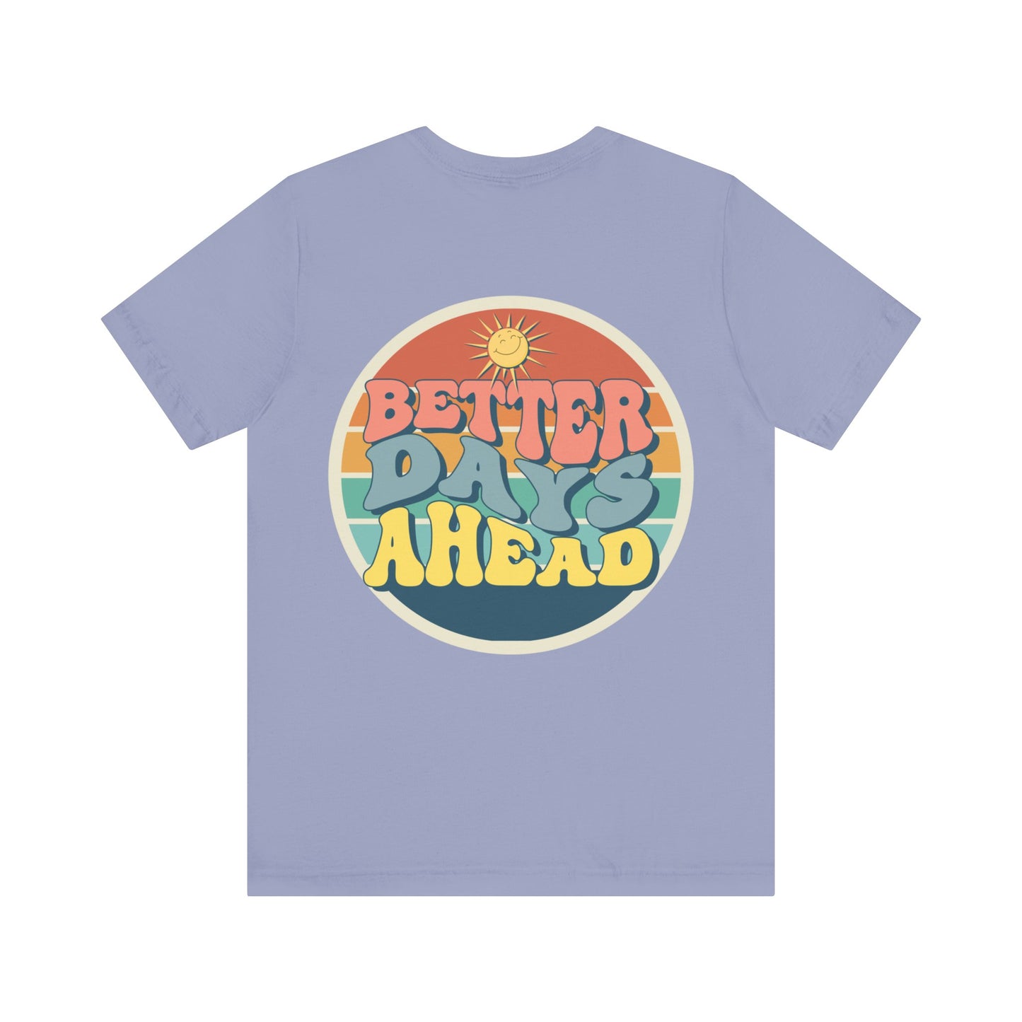 "Better Days Ahead" Comfy T